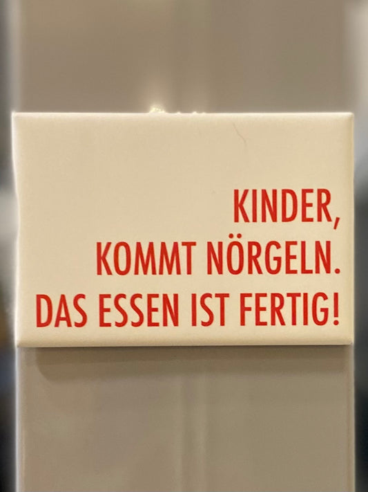 Magnet- Kinder kommt nörgeln